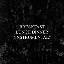 Breakfast Lunch Dinner