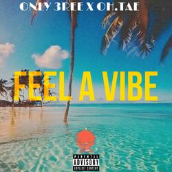 FEEL A VIBE (feat. OH.Tae)