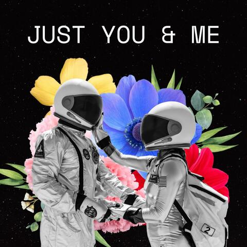 Just You And Me