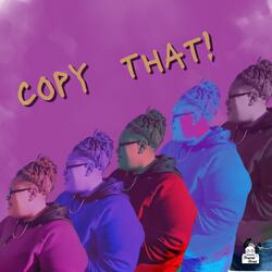 COPY THAT!