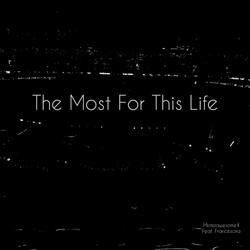 The Most For This Life (feat. Francescira)