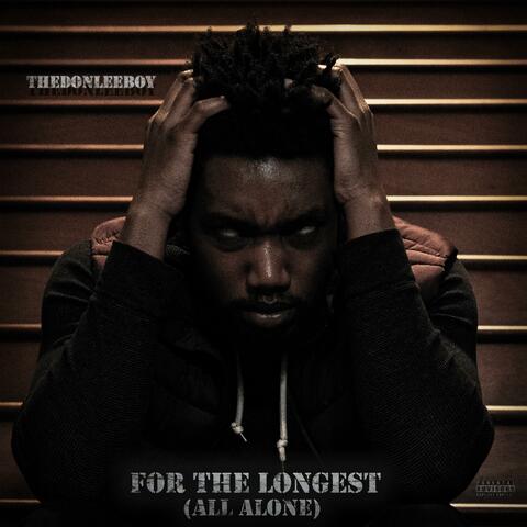 For The Longest (All Alone)