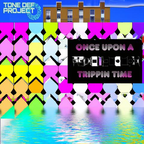 Once Upon A Trippin Time