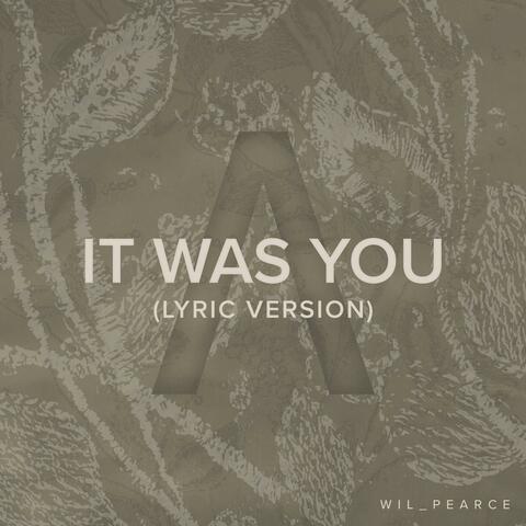 IT WAS YOU (LYRIC VERSION)