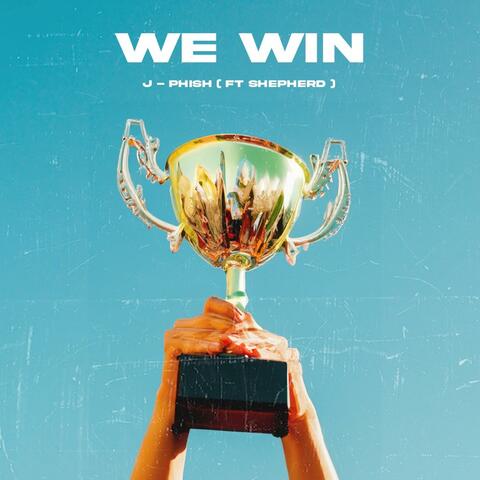WE WIN (feat. Shepherd)