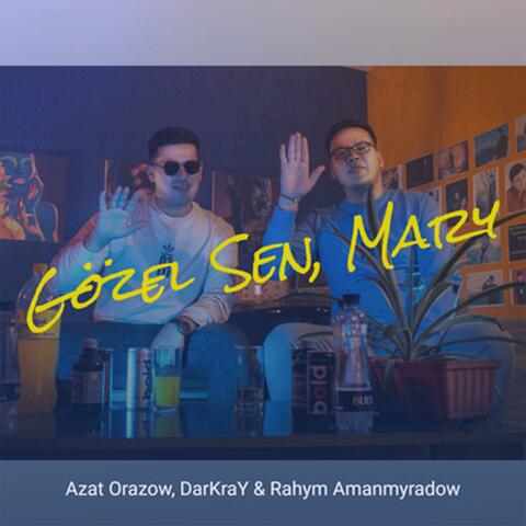 Gözel sen, Mary (feat. DarKraY & Rahym Amanmyradow)