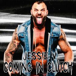 Coming In Clutch (Jessie V's Theme)