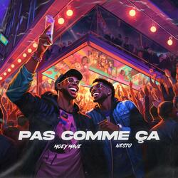 Pas Comme ca (feat. Nesto & Moey Mave)