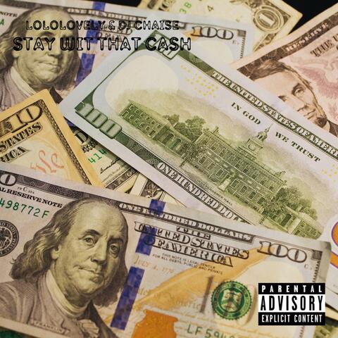 Stay Wit That Cash (feat. Dj Chaise)