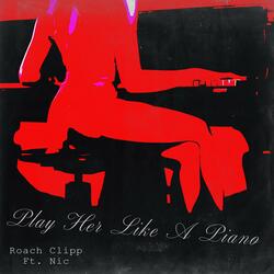 Play Her Like A Piano (feat. Nic)