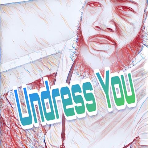 Undress You.