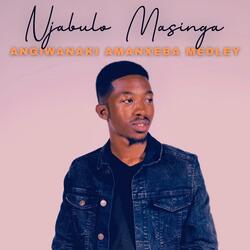 Angiwanaki Amanxeba (Lizalisidinga Lakho)