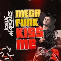 Mega Funk Kiss Me