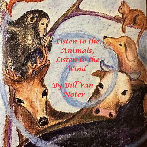 Listen to the Animals, Listen to the Wind