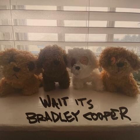 Wait it's Bradley Cooper