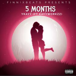 5 Months (feat. Kayyworkzz)