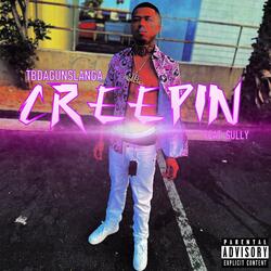 Creepin (feat. $ully)