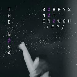 Sorrys Not Enough