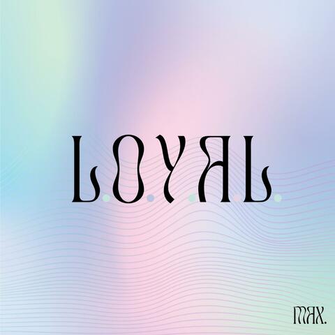 L.O.Y.A.L.