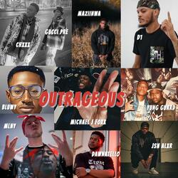 OUTRAGEOUS (feat. Bluwy, Yung Guard, Gucci Pre, JSN ALXR, Dawnatello, MLNY, Mazii, Michael J Foxx & D1)