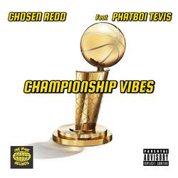 Championship Vibes (feat. Phatboi Tevis)