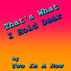 That's What I Hold Dear