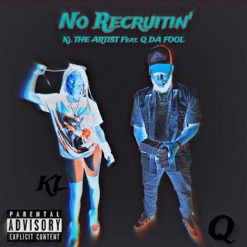 No Recruitin' (feat. Q Da Fool)