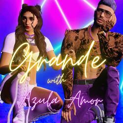 Grande (feat. Azula Amor)