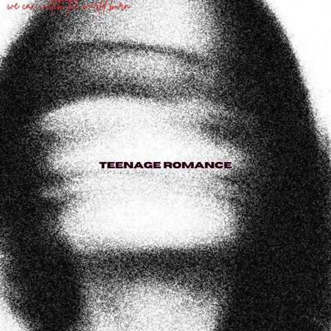 TEENAGE ROMANCE