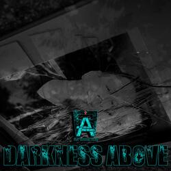 Darkness Above