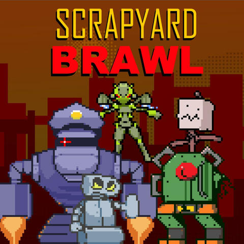 Scrapyard Brawl (Original Game Soundtrack)