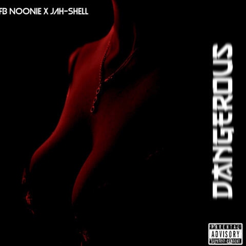 Dangerous (feat. JAH-SHELL BIRCH)