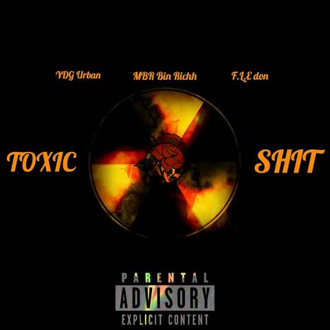 Toxic Shit (feat. MBR Bin Richh & F.L.E don)