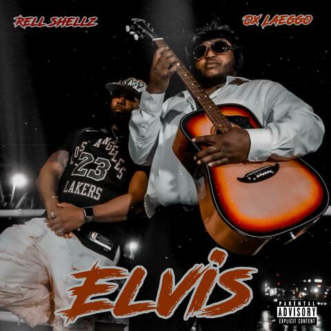 Elvis (feat. Rell Shellz)