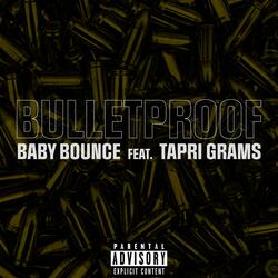 Bulletproof (feat. Tapri Grams)