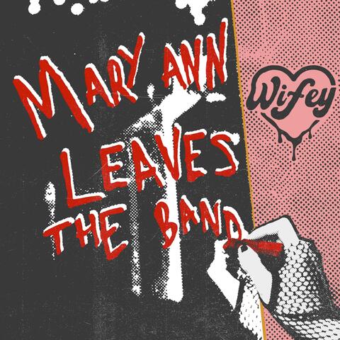 Mary Ann Leaves The Band