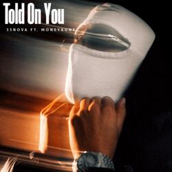 Told On You (feat. MoneyRone)