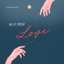 Need your love (feat. Adri)