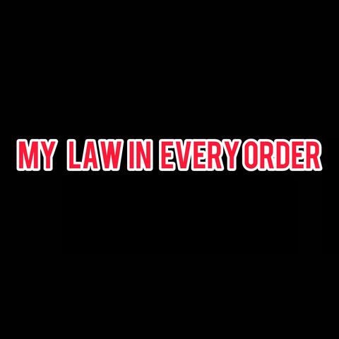 My law in every order