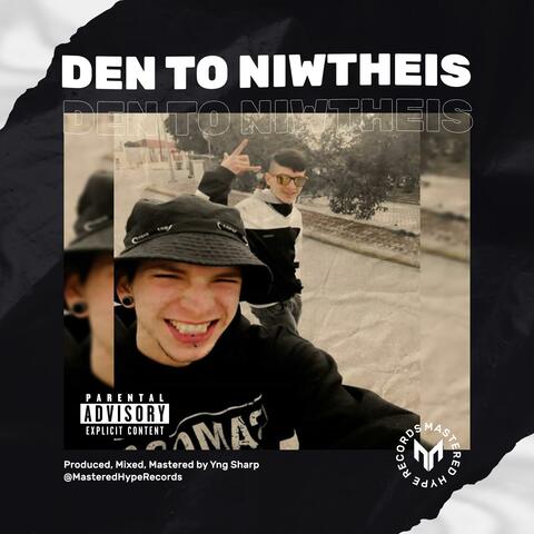 Den to niwtheis (feat. Yng Sharp)