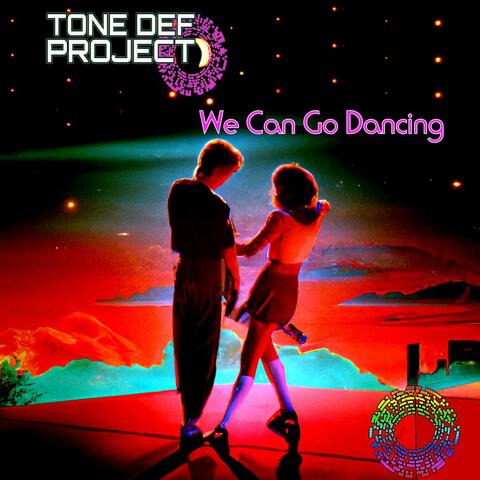 We Can Go Dancing