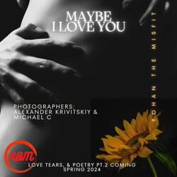 Maybe I Love You