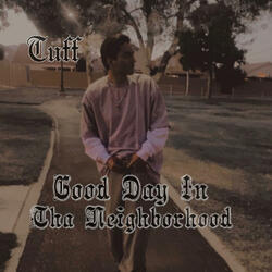 Good Day In Tha Neighborhood
