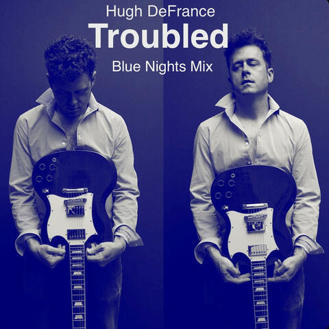 Troubled (Blue Nights Mix)