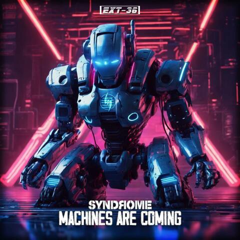 Machines are coming