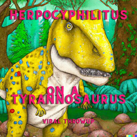 Herpocyphilitus on a Tyrannosaurus