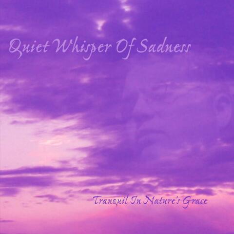 Quiet Whisper Of Sadness