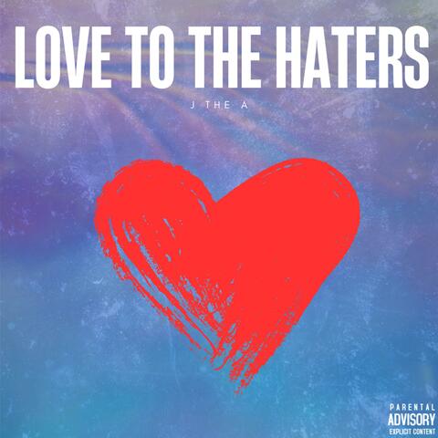 Love To The Haters