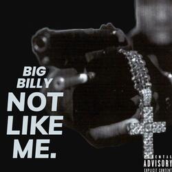 NOT LIKE ME.