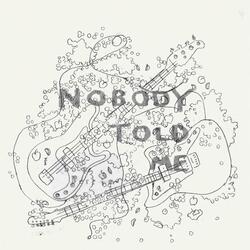 nobody told me